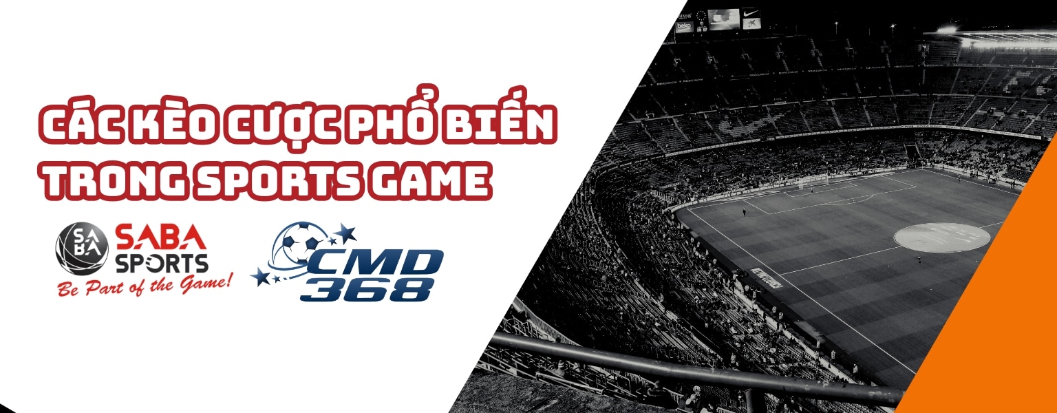 Sports Game – Cược Thể Thao Đỉnh Cao Cùng SABA & CMD | VN168
