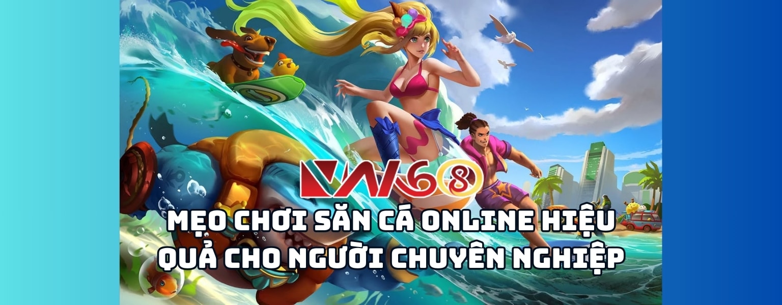 Săn Cá Online VN168 – Top Game Bắn Cá Đỉnh Cao