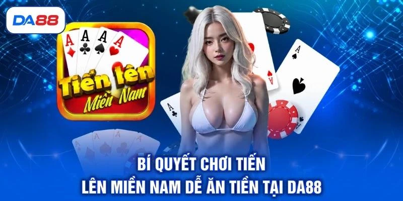 Tiến Lên Miền Nam - 4 Chiêu Thức Lật Ngược Thế Cờ Đỉnh Cao