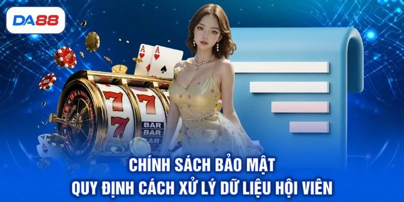 Chính Sách Bảo Mật DA88 | Cam Kết An Toàn Dữ Liệu Tối Đa Chính Sách Bảo Mật DA88 | Cam Kết An Toàn Dữ Liệu Tối Đa