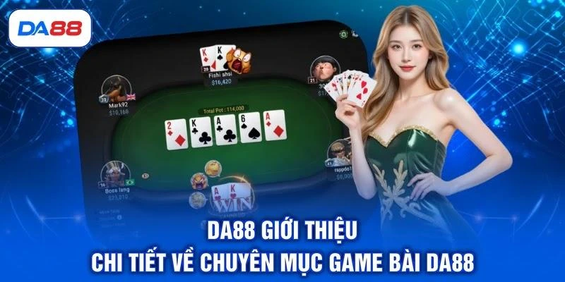 Game Bài DA88 - Cập Nhật 5 Sản Phẩm Hấp Dẫn, Ấn Tượng Game Bài DA88 - Cập Nhật 5 Sản Phẩm Hấp Dẫn, Ấn Tượng