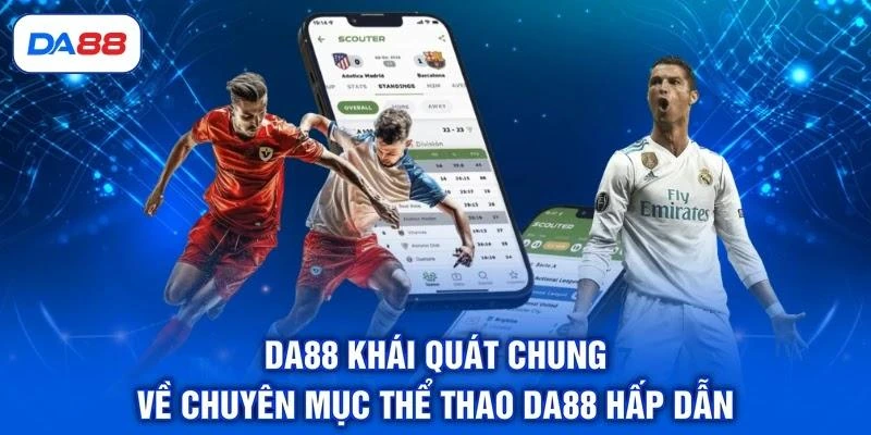 Thể Thao DA88 - Top 3 Loại Kèo Hấp Dẫn Nhất Hiện Nay Thể Thao DA88 - Top 3 Loại Kèo Hấp Dẫn Nhất Hiện Nay