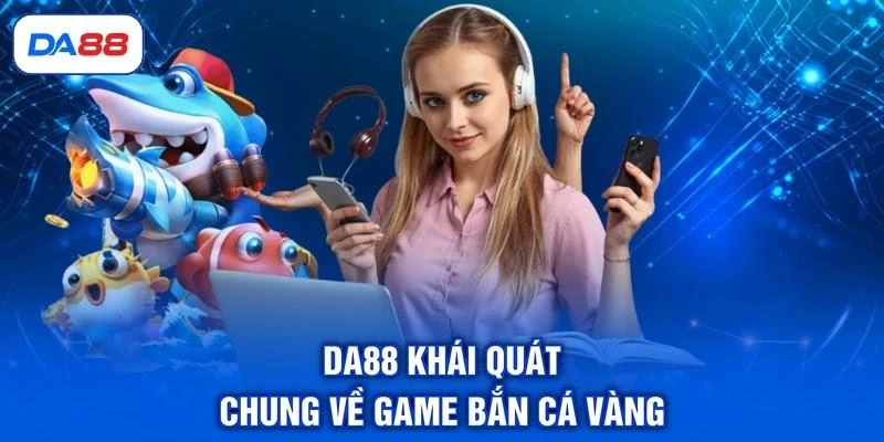 Bắn Cá Vàng: Khám Phá 6 Loại Vũ Khí Có Sức Công Phá Mạnh