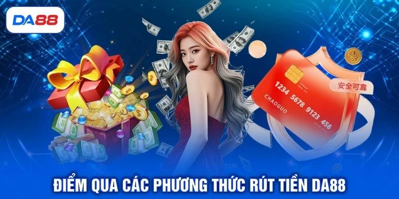 Rút Tiền DA88 Và Hướng Dẫn Các Bước Thực Hiện An Toàn Rút Tiền DA88 Và Hướng Dẫn Các Bước Thực Hiện An Toàn