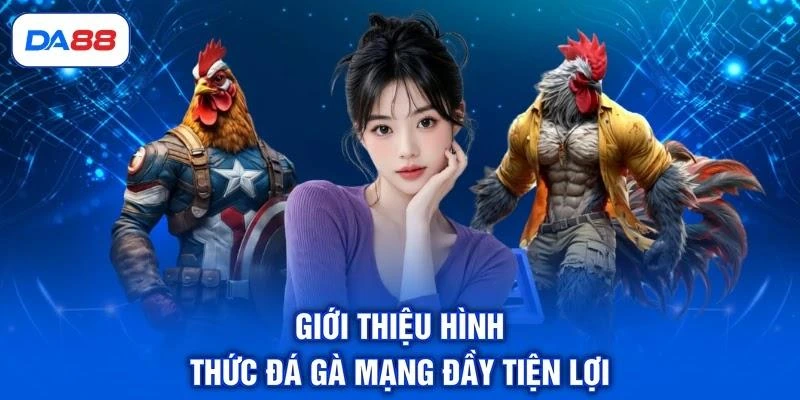 Đá Gà Mạng - Hình Thức Trải Nghiệm Tạo Nên Chất Lượng Đá Gà Mạng - Hình Thức Trải Nghiệm Tạo Nên Chất Lượng