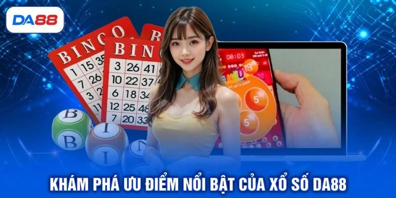 Xổ Số DA88 - Sảnh Game Giải Trí Hấp Dẫn Nhất Cho Bạn Xổ Số DA88 - Sảnh Game Giải Trí Hấp Dẫn Nhất Cho Bạn