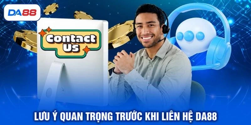 Liên Hệ DA88 | Dịch Vụ Người Dùng Chuyên Nghiệp 24/7 Liên Hệ DA88 | Dịch Vụ Người Dùng Chuyên Nghiệp 24/7