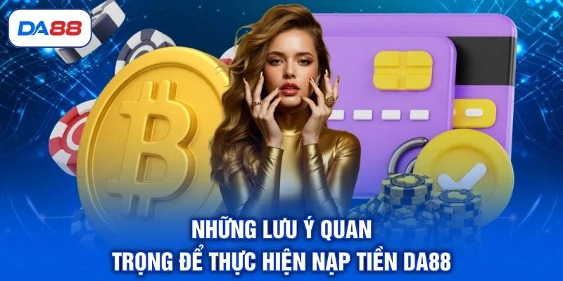 Nạp Tiền DA88 - Hướng Dẫn Giao Dịch Nhanh, An Toàn Nạp Tiền DA88 - Hướng Dẫn Giao Dịch Nhanh, An Toàn