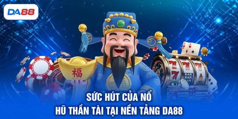 Nổ Hũ Thần Tài - Hành Trình Chinh Phục Jackpot Hàng Tỷ Đồng Nổ Hũ Thần Tài - Hành Trình Chinh Phục Jackpot Hàng Tỷ Đồng