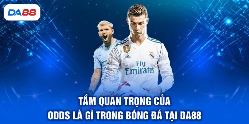 Odds Là Gì? Tìm Hiểu Khái Niệm Số 1 Về Tỷ Lệ Kèo Tại DA88 Odds Là Gì? Tìm Hiểu Khái Niệm Số 1 Về Tỷ Lệ Kèo Tại DA88