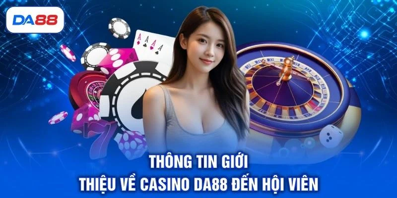 Casino DA88 - Điểm Danh 5 Tựa Game Thu Hút Khách Hàng Casino DA88 - Điểm Danh 5 Tựa Game Thu Hút Khách Hàng