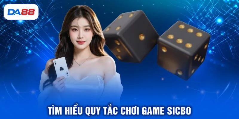 Sicbo DA88 - Hướng Dẫn Luật Chơi Giúp Hội Viên Thắng Lớn Sicbo DA88 - Hướng Dẫn Luật Chơi Giúp Hội Viên Thắng Lớn