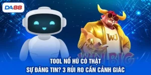 Nổ Hũ DA88 - Đánh Giá 4 Ưu Điểm Thu Hút Khách Hàng